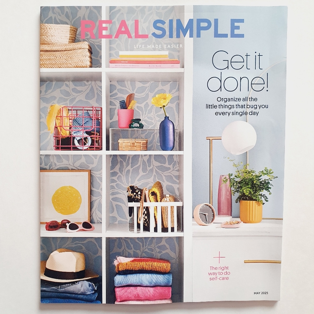 Real Simple Magazine May, 2025 - Get It Done Organize All The Little Things...
